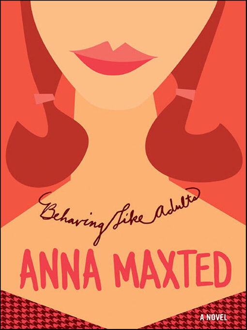 Title details for Behaving Like Adults by Anna Maxted - Available
